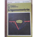 CULEGERE DE PROBLEME DE TRIGONOMETRIE PENTRU LICEE-MARIUS STOKA, MIRCEA RAIANU, EUGEN MARGARITESCU-351405