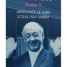 Eugene Ionesco - Teatru V (editia 2003)