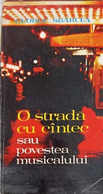 O STRADA CU CANTEC SAU POVESTEA MUSICALULUI-GEORGE SBARCEA-233085 foto