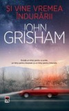 Cumpara ieftin Si vine vremea indurarii/John Grisham, Rao