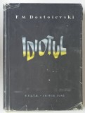 IDIOTUL de F. M. DOSTOIEVSKI , ilustratii de JULES PERAHIM , 1959 *EDITIE CARTONATA