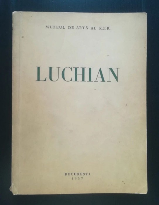 Expoziția Luchian: catalog de T. Enescu; prefață de R. Bogdan (1957)
