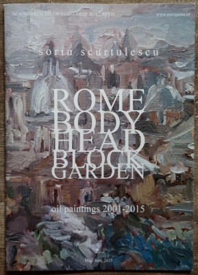 Garden/Block/Head/Body/Rome// expozitie Sorin Scurtulescu, dedicatie artist foto