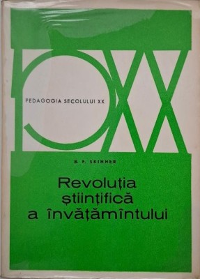 Revolutia stiintifica a invatamantului - B. F. Skinner foto