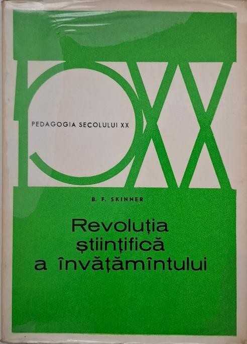Revolutia stiintifica a invatamantului - B. F. Skinner