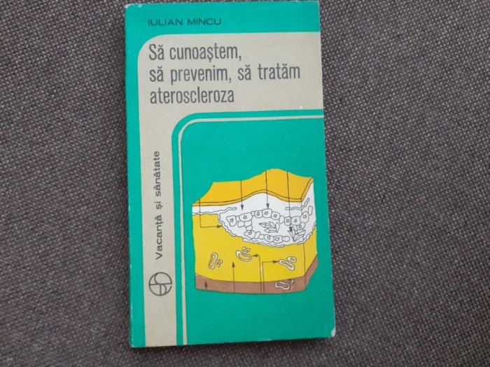 Iulian Mincu - Sa cunoastem, sa prevenim, sa tratam ateroscleroza