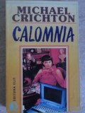 Calomnia - Michael Crichton, Editura Elit, 1992, Romana, SF, Paperback, 409 Pagini