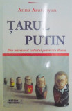 TARUL PUTIN , DIN INTERIORUL CULTULUI PUTERII IN RUSIA de ANNA ARUTUNYAN , 2014