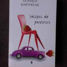 SAIZECI DE POVESTIRI - DONALD BARTHELME