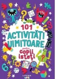 101 activitati uimitoare pentru copii isteti - Ana Dragomirescu