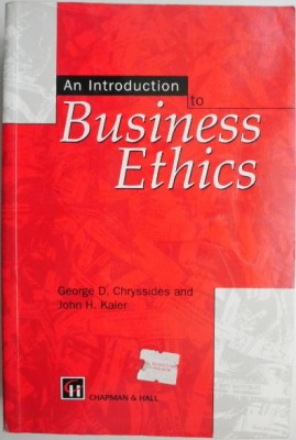 An Introduction to Business Ethics &amp;ndash; George D. Chryssides, John H. Kaler (cateva sublinieri) foto