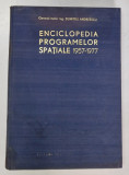 ENCICLOPEDIA PROGRAMELOR SPATIALE (1957-1977) de DUMITRU ANDREESCU, 1979