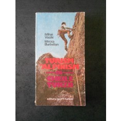 MIHAI VASILE - TURISM SI ALPINISM IN CHEILE TURZII (contine harta)