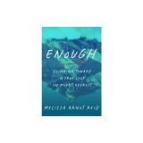 Enough: Climbing Toward a True Self on Mount Everest