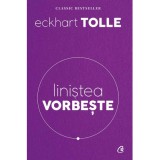 Linistea vorbeste. Editia a II-a, revizuita, Eckhart Tolle