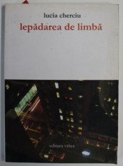 LEPADAREA DE LIMBA de LUCIA CHERCIU , versuri , 2009