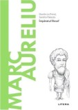 Cumpara ieftin Descopera filosofia. Marc Aureliu. Imparatul filosof/Danilo Lo Presti, Sandro Palazzo, Litera