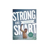 Strong and Smart: A Boy's Guide to Building Healthy Emotions