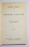 Ioseph Fouch&eacute; &ndash; Aut. Stefan Zweig, Trad. Eugen Relgis, Ed. Cugetarea, ediția II-a