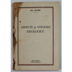 ASPECTE SI ATITUDINI IDEOLOGICE de AL. DIMA , 1933 PREZINTA HALOURI DE APA , DEDICATIE *