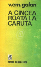 A cincea roata la caruta (Ed. Cartea Romaneasca) foto