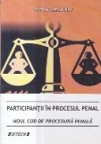 Participantii in procesul penal - Noul Cod de Procedura Penala