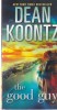 Dean Koontz - The Good Guy, Bantam Books, 2007, Engleza, 447 pagini, Stare buna, Coperti brosate