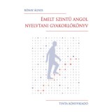Emelt szintű angol nyelvtani gyakorl&oacute;k&ouml;nyv I. - R&oacute;nay &Aacute;gnes
