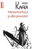 Cumpara ieftin Metamorfoza Si Alte Povestiri Top 10+ Nr.83, Franz Kafka - Editura Polirom