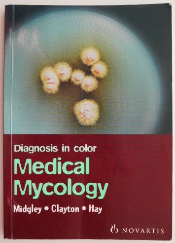Diagnosis in color Medical Mycology &ndash; G. Midgley, Y. M. Clayton, R. J. Hay