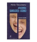 Horia Tecuceanu - Afacerea Samoilescu - Cozmici. Cadavrele