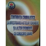 Vasile Lapadusi - Contributia criminalisticii la investigarea actelor teroriste si a altor evenimente cu consecinte grave (Editia: 2007)