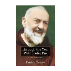 Through the Year with Padre Pio: 365 Daily Readings