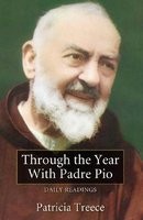 Through the Year with Padre Pio: 365 Daily Readings