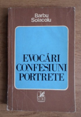 Barbu Solacolu - Evocari, confesiuni, portrete foto
