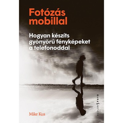 Fot&amp;oacute;z&amp;aacute;s mobillal - Hogyan k&amp;eacute;sz&amp;iacute;ts gy&amp;ouml;ny&amp;ouml;rű f&amp;eacute;nyk&amp;eacute;peket a telefonoddal - Mike Kus foto