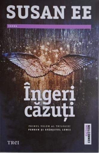 Ingeri cazuti. Penryn si Sfarsitul lumii, vol. 1 &ndash; Susan Ee