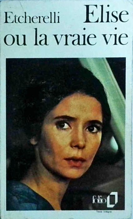 Claire Etcherelli - Elise ou la vraie vie