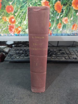 E. Thaller, Traite elementaire de droit commercial, ediția VIII, Paris 1931, 105 foto