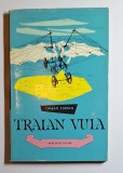 Traian Vuia &ndash; Aut. Crișan Toescu, Ed. Tineretului, 1961