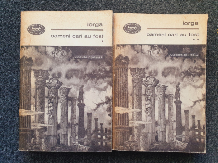 OAMENI CARI AU FOST - Iorga (2 volume)