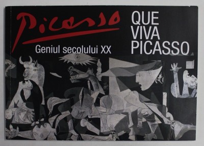 QUE VIVA PICASSO , GENIUL SECOLULUI XX , CATALOG DE EXPOZITIE , ANII &amp;#039;2000 foto