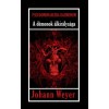 Pseudomonarchia Daemonum - A d&eacute;monok &aacute;lkir&aacute;lys&aacute;ga - Johann Weyer