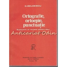 Ortografie, Ortoepie, Punctuatie - G. Beldescu