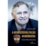 A rendszerv&aacute;ltoz&aacute;s Rendőrs&eacute;ge - T&uacute;r&oacute;s Andr&aacute;s