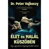 &Eacute;let &eacute;s hal&aacute;l k&uuml;sz&ouml;b&eacute;n - Dr. Peter Vajkoczy