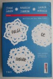 Fulgi de iubire &ndash; John Green, Maureen Johnson, Lauren Myracle