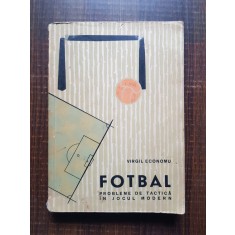 Virgil Economu - Fotbal. Probleme de tactica in jocul modern
