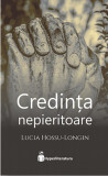 Credinta nepieritoare | Lucia Hossu-Longin, 2019