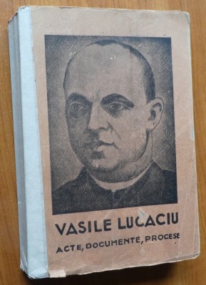 A. Juga , Cu privire la Vasile Lucaciu ; Acte , documente , procese , 1940 foto